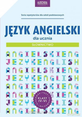 Język angielski dla ucznia. Słownictwo - Joanna Bogusławska [KSIĄŻKA]