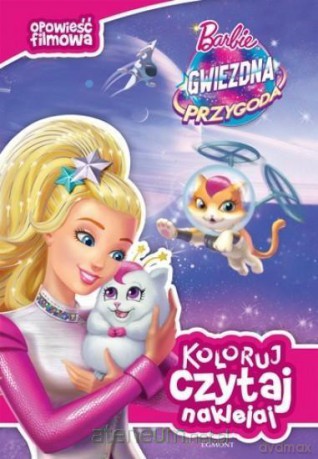 Koloruj, czytaj, naklejaj. Barbie, gwiezdna przygoda [KSIĄŻKA]
