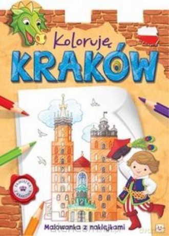 Koloruję Kraków Malowanka z naklejkami [KSIĄŻKA]