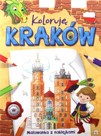 Koloruję Kraków Malowanka z naklejkami [KSIĄŻKA]