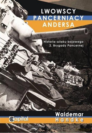 Lwowscy pancerniacy Andersa - Waldemar Handke [KSIĄŻKA]