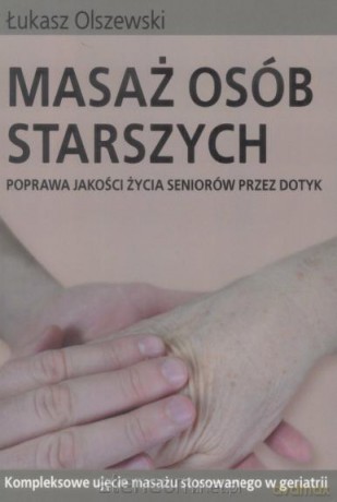 Masaż osób starszych - Łukasz Olszewski [KSIĄŻKA]