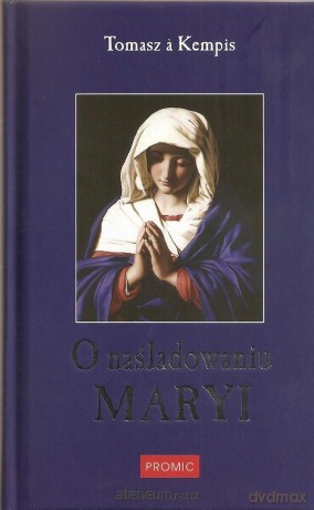 O naśladowaniu Maryi - Tomasz a Kempis [KSIĄŻKA]