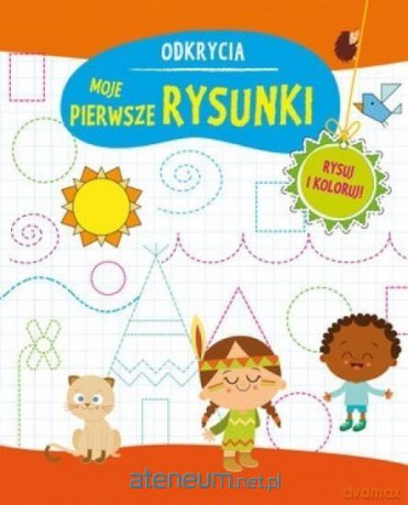 Odkrycia. Moje pierwsze rysunki [KSIĄŻKA]