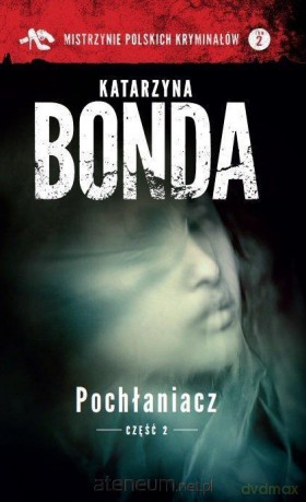 Pochłaniacz cz. 2 (pocket) - Katarzyna Bonda [KSIĄŻKA]