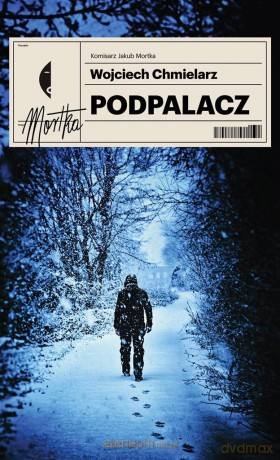 Podpalacz - Wojciech Chmielarz [KSIĄŻKA]