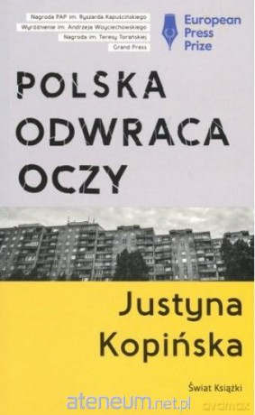 Polska odwraca oczy. Reportaże Justyny Kopińskiej - Justyna Kopińska [KSIĄŻKA]