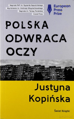 Polska odwraca oczy. Reportaże Justyny Kopińskiej - Justyna Kopińska [KSIĄŻKA]