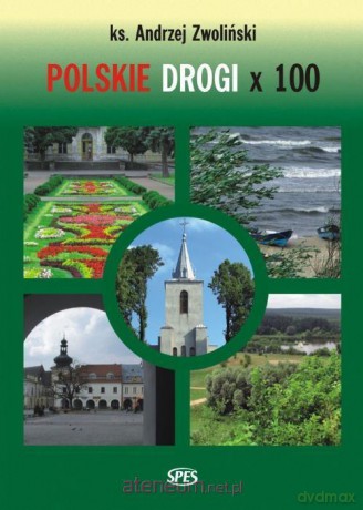 Polskie Drogi x 100 - ks. Andrzej Zwoliński [KSIĄŻKA]