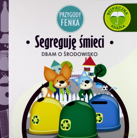 Przygody Fenka. Segreguję śmieci - Magdalena Gruca, Ewa Zontek [KSIĄŻKA]