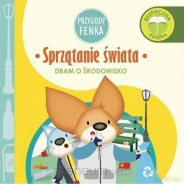Przygody Fenka. Sprzątanie świata - Magdalena Gruca, Ewa Zontek [KSIĄŻKA]