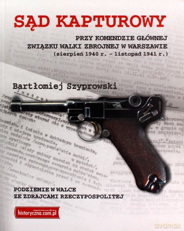 Sąd Kapturowy przy Komendzie Głównej Związku - Bartosz Szyprowski [KSIĄŻKA]