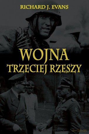 Wojna Trzeciej Rzeszy - Richard J. Evans [KSIĄŻKA]