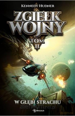 Zgiełk wojny (Tom 2) W głębi strachu - Kennedy Hudner [KSIĄŻKA]
