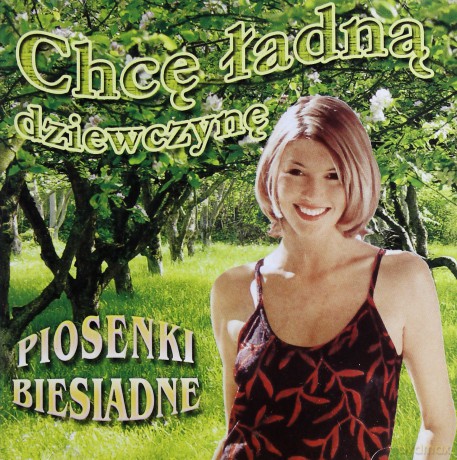 Piosenki biesiadne: Chcę ładną dziewczynę [CD] 