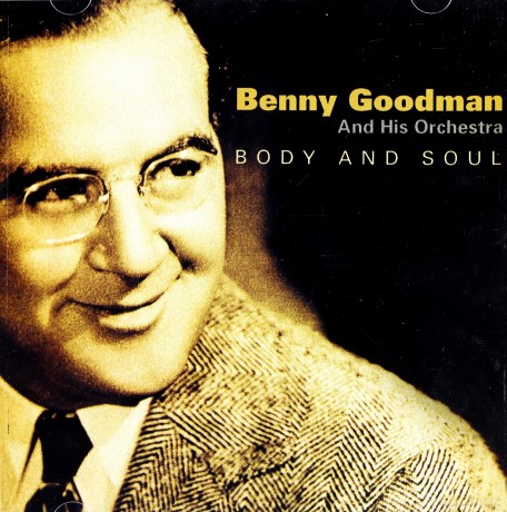 Benny Goodman: Body and soul [CD] 
