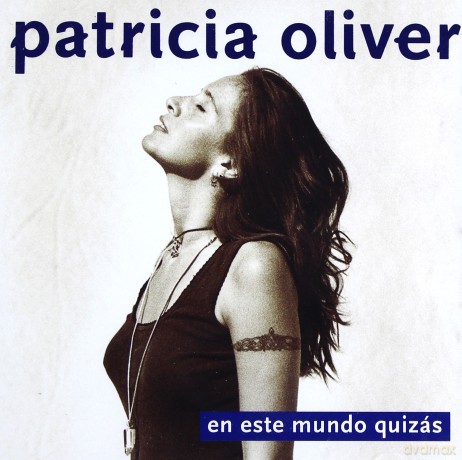 Patricia Oliver: En este mundo quizas [CD] 
