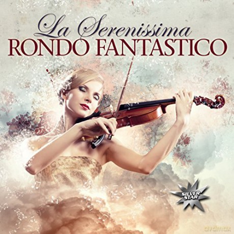 Rondo Fantastico: La Serenissima [CD]