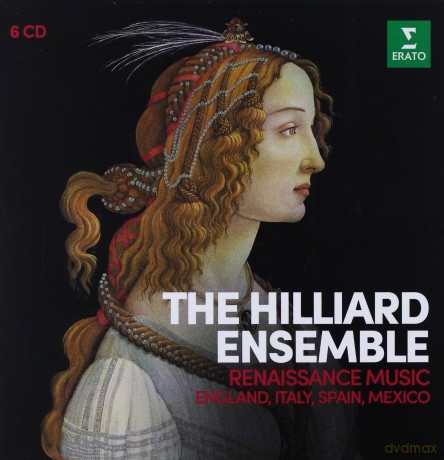 Hilliard Ensemble: Renaissance Music: England, Italy, Spain, Mexico [6CD]