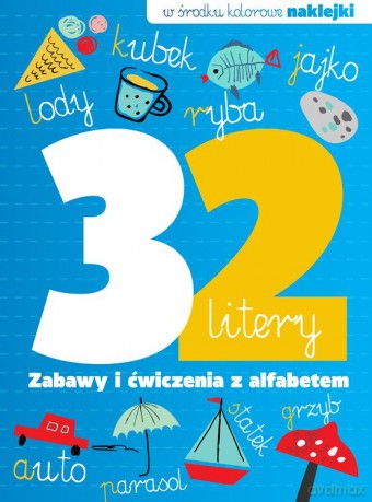 32 litery. Zabawy i ćwiczenia z alfabetem [KSIĄŻKA]