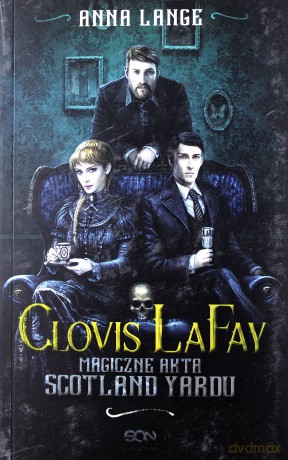 Clovis Lafay. Magiczne akta Scotland Yardu - Anna Lange [KSIĄŻKA]