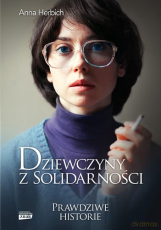 Dziewczyny z Solidarności - Anna Herbich (twarda) [KSIĄŻKA]