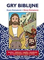 Gry Biblijne. Stary Testament Nowy Testament [KSIĄŻKA]