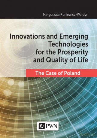 Innovations and emerging technologies for the prosperity and quality of life - Małgorzata Runiewicz-Wardyn [KSIĄŻKA]