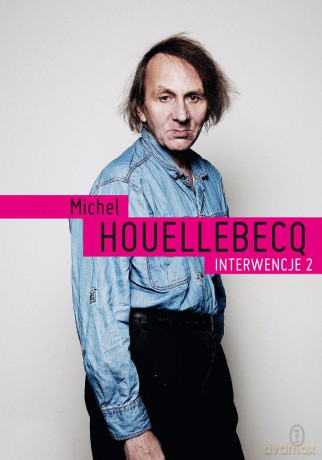 Interwencje 2 - Michel Houellebecq [KSIĄŻKA]