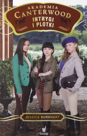 Intrygi i plotki. Akademia Canterwood (Tom 11) - Jessica Burkhart [KSIĄŻKA]