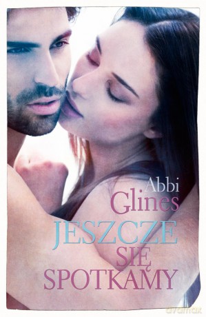 Jeszcze się spotkamy - Abbi Glines [KSIĄŻKA]