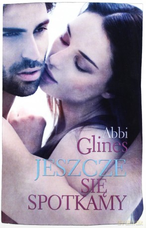 Jeszcze się spotkamy - Abbi Glines [KSIĄŻKA]