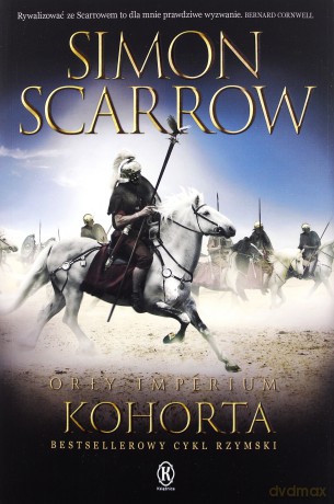 Kohorta. Orły Imperium (Tom 12) - Simon Scarrow [KSIĄŻKA]