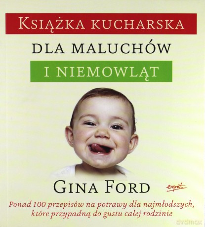 Książka kucharska dla maluchów i niemowląt - Gina Ford [KSIĄŻKA]