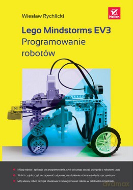 Lego Mindstorms EV3. Programowanie robotów - Wiesław Rychlicki [KSIĄŻKA]