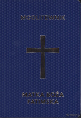 Matka Boża Fatimska. Modlitewnik [KSIĄŻKA]