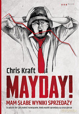 Mayday mam słabe wyniki sprzedaży - Chris Kraft [KSIĄŻKA]