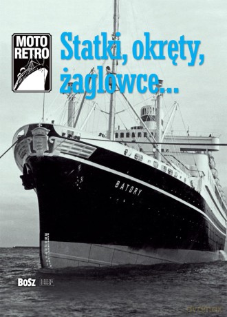 Moto retro. Statki, okręty, żaglowce - Jan Łoziński (twarda) [KSIĄŻKA]