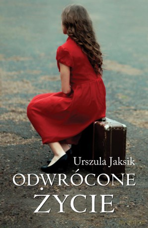 Odwrócone życie - Urszula Jaksik [KSIĄŻKA]