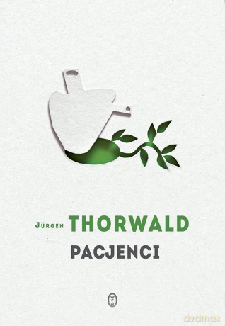 Pacjenci - Jurgen Thorwald [KSIĄŻKA]