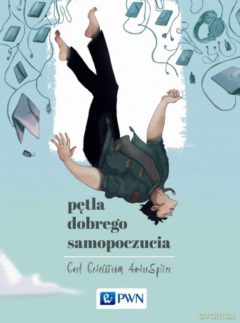 Pętla dobrego samopoczucia - Carl Cederstrom [KSIĄŻKA]
