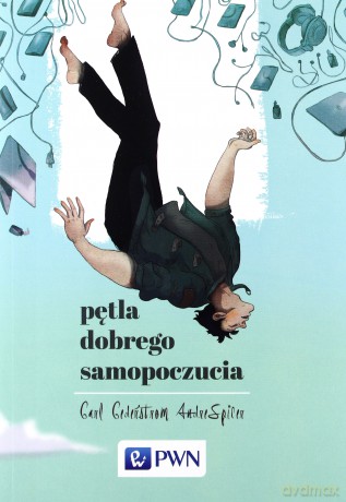 Pętla dobrego samopoczucia - Carl Cederstrom [KSIĄŻKA]