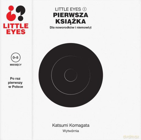 Pierwsza książka dla noworodków i niemowląt - Katsumi Komagata [KSIĄŻKA]