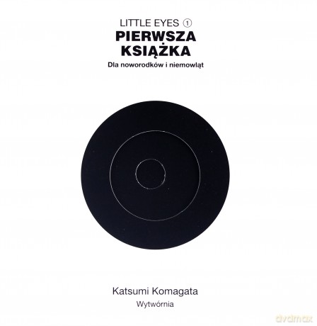 Pierwsza książka dla noworodków i niemowląt - Katsumi Komagata [KSIĄŻKA]