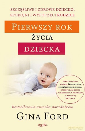 Pierwszy rok życia dziecka - Gina Ford [KSIĄŻKA]