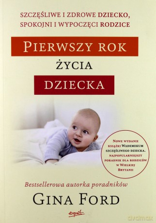 Pierwszy rok życia dziecka - Gina Ford [KSIĄŻKA]