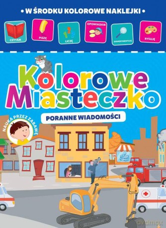 Poranne wiadomości. Kolorowe Miasteczko [KSIĄŻKA]