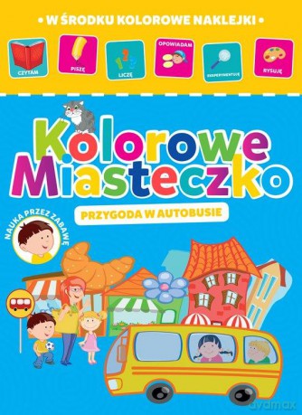Przygoda w autobusie. Kolorowe Miasteczko [KSIĄŻKA]