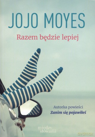 Razem będzie lepiej (pocket) - Jojo Moyes [KSIĄŻKA]