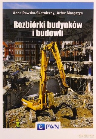 Rozbiórki budynków i budowli - Anna Rawska-Skotniczny [KSIĄŻKA]